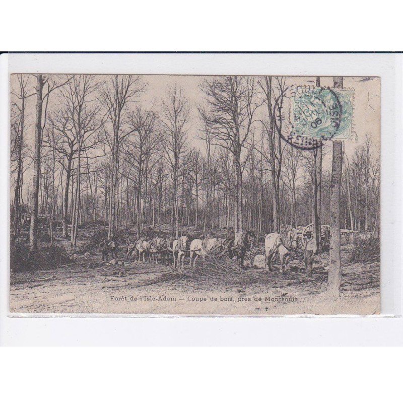 L'ISLE-ADAM: forêt, coupe de bois, près de montsouris - très bon état