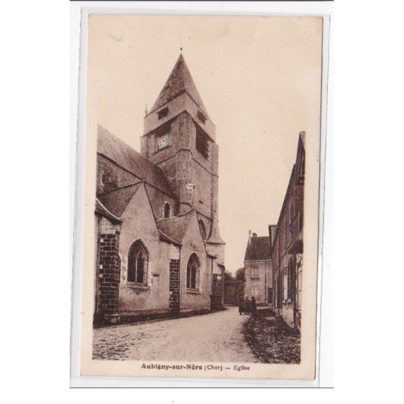 AUBIGNY-sur-NERE : eglise - tres bon etat