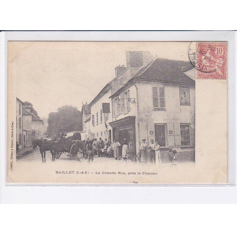 BAILLET: la grande rue, près le château - état