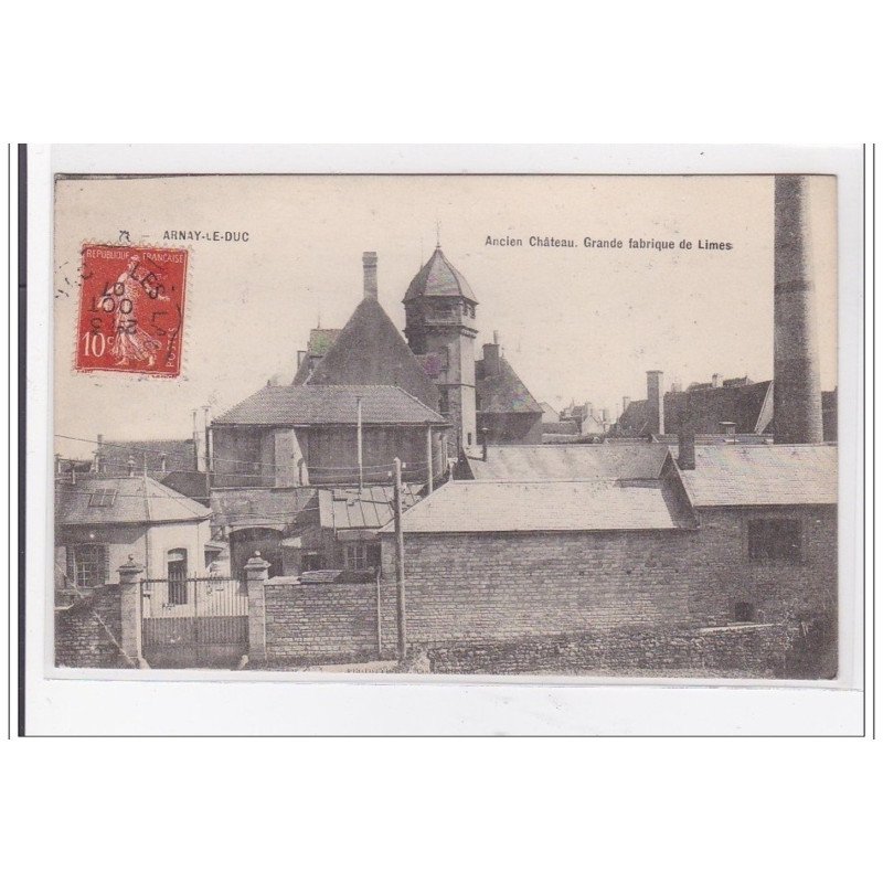 ARNAY-le-DUC : ancien chateau, grande fabrique de limes - tres bon etat