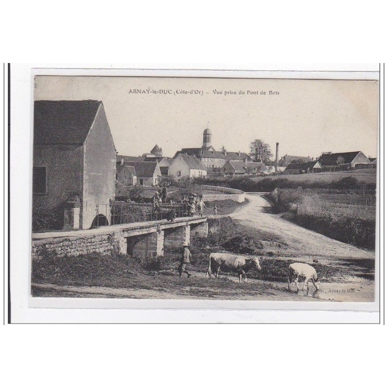 ARNAY-le-DUC : vue prise du pont de bois - tres bon etat