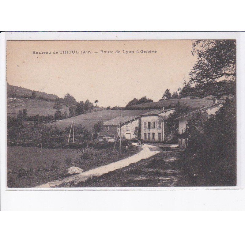 TIRCUL: hameau de tircul, route de lyon à genève - très bon état