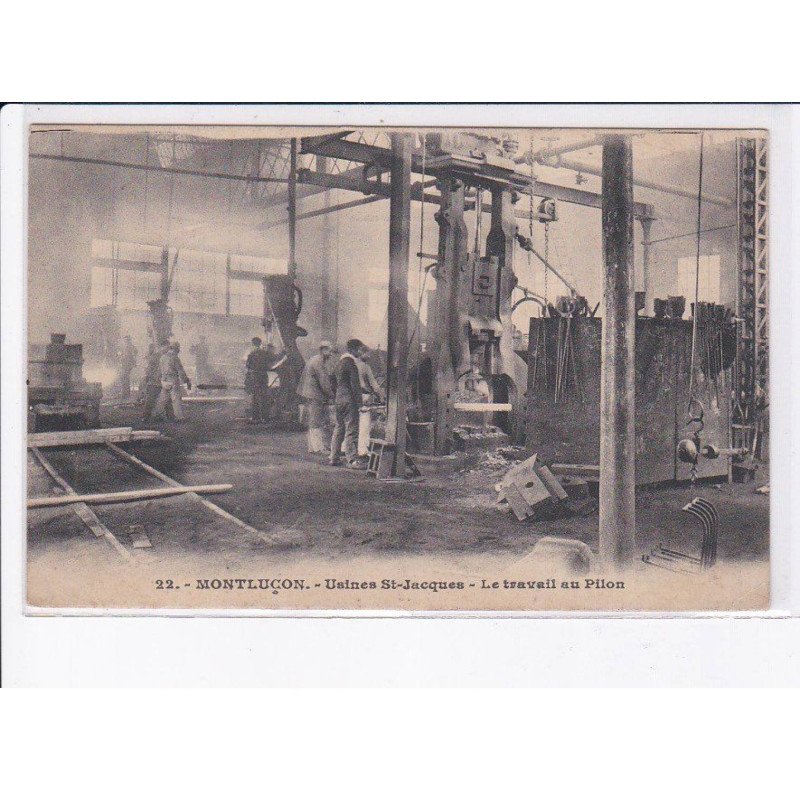 MONTLUCON: usine saint-jacques, le travail au pilon - très bon état