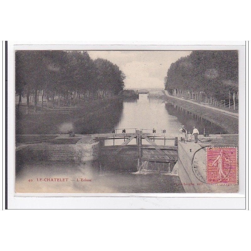 LE-CHATELET : l'ecluse - tres bon etat