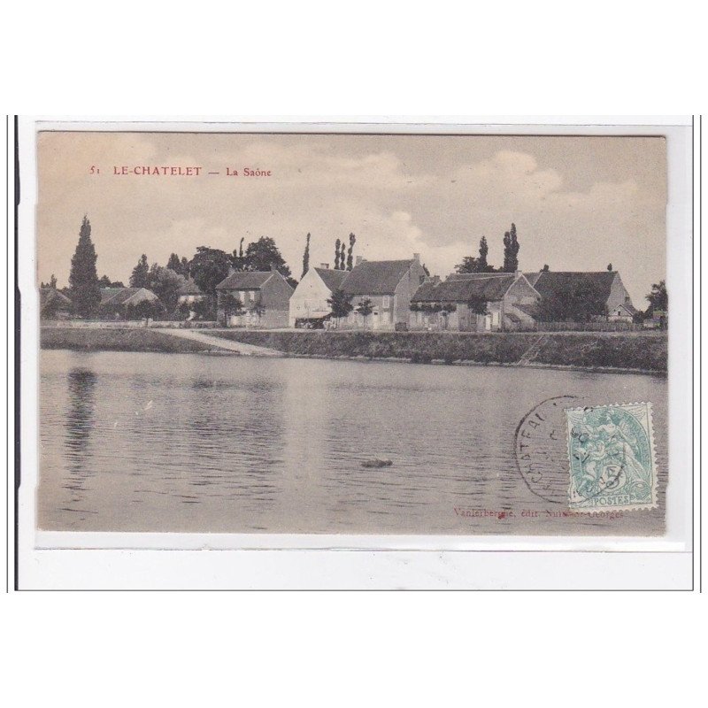 LE-CHATELET : la saone - tres bon etat