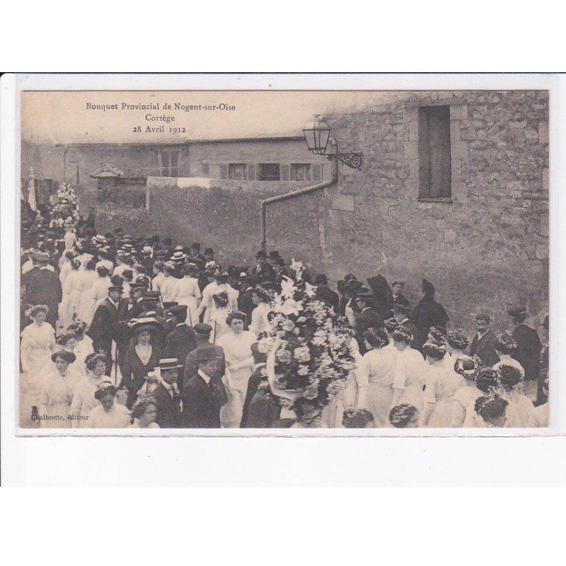 NOGENT-sur-OISE: bouquet provincial, cortège 1912 - très bon état