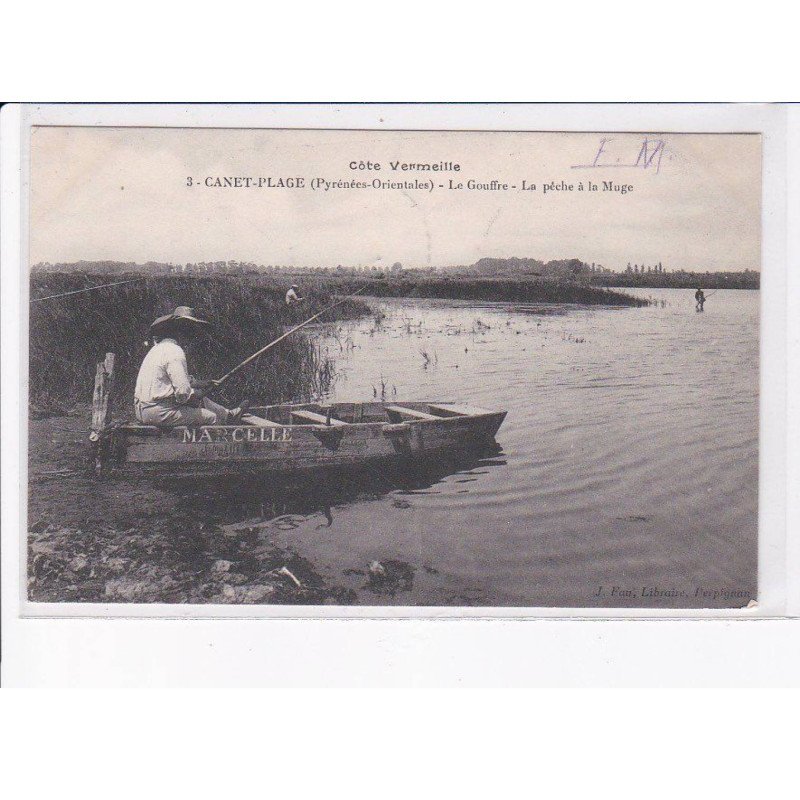 CANET-PLAGE: le gouffre, la pêche à la muge - très bon état