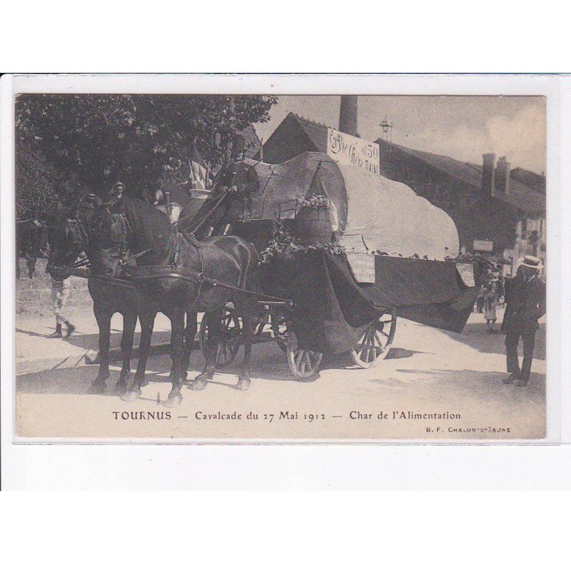 TOURNUS: cavalcade du 27 mai 1912, char de l'alimentation - très bon état