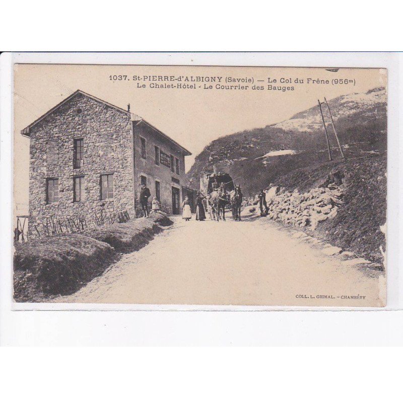 SAINT-PIERRE-D'ALBIGNY: le col du frène, le chalet-hôtel, le courrier des bauges - très bon état