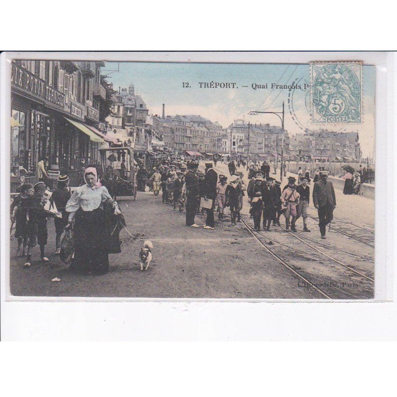 LE TREPORT: quai françois 1er - très bon état