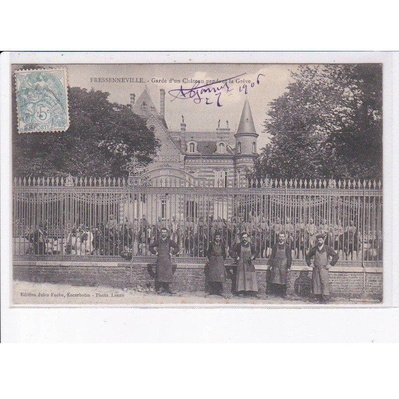 FRESSENNEVILLE: garde d'un château pendant la grève - très bon état