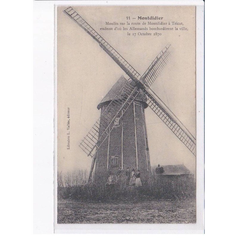 MONTDIDIER: moulin sur la route, endroit d'où les allemands bombardèrent la ville en 1870 - très bon état