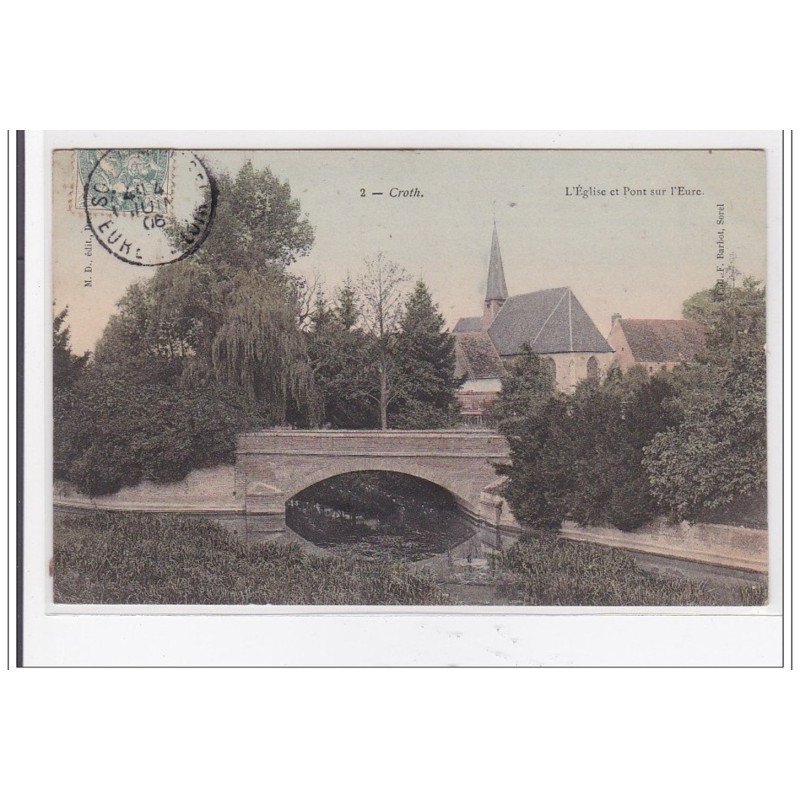 CROTH : l'eglie et pont sur l'eure - tres bon etat
