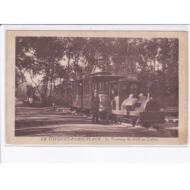 LE TOUQUET-PARIS-PLAGE: le tramway du golf au casino - état