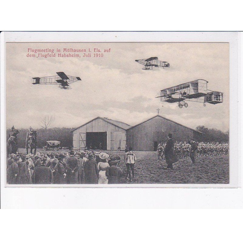 AVIATION: flugmeeting in mulhausen dem flugfeld habsheim Juli 1910 - très bon état