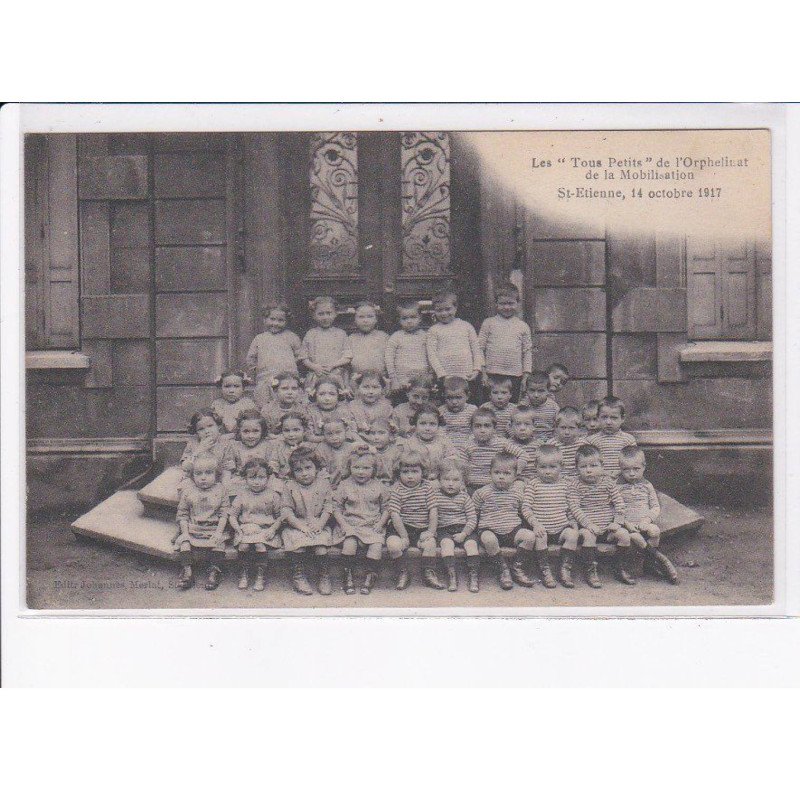 SAINT-ETIENNE: les "tous petits" de l'orphelinat de la mobilisation 1917 - très bon état