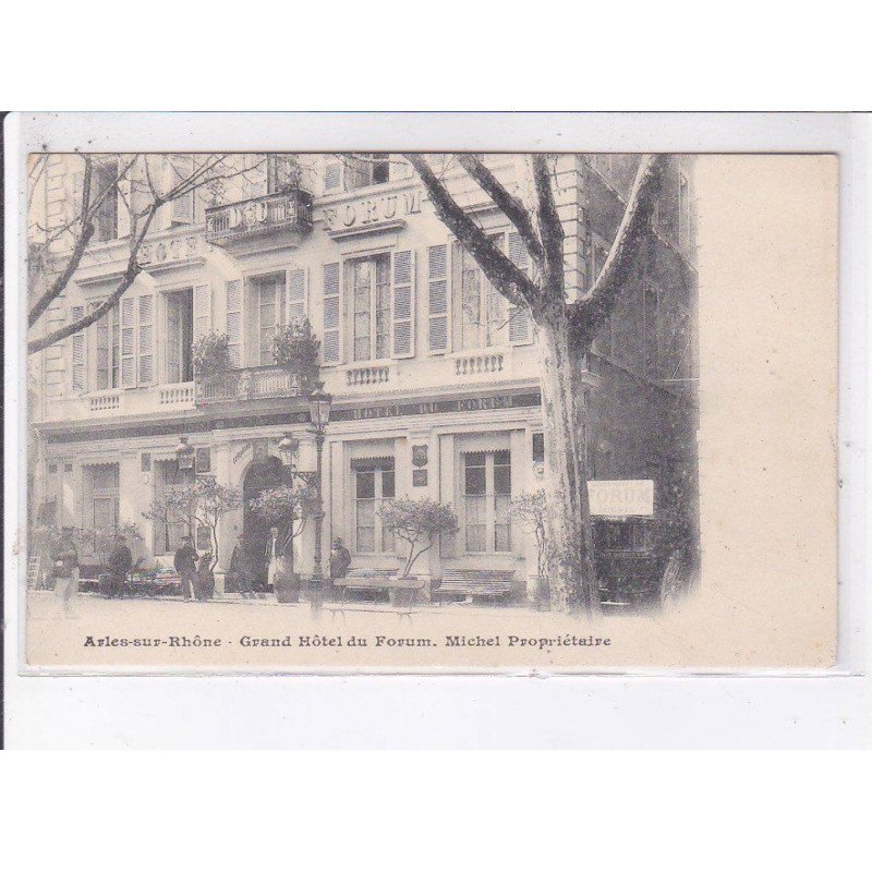 ARLES-sur-RHONE: grand hôtel du forum, michel propriétaire - très bon état