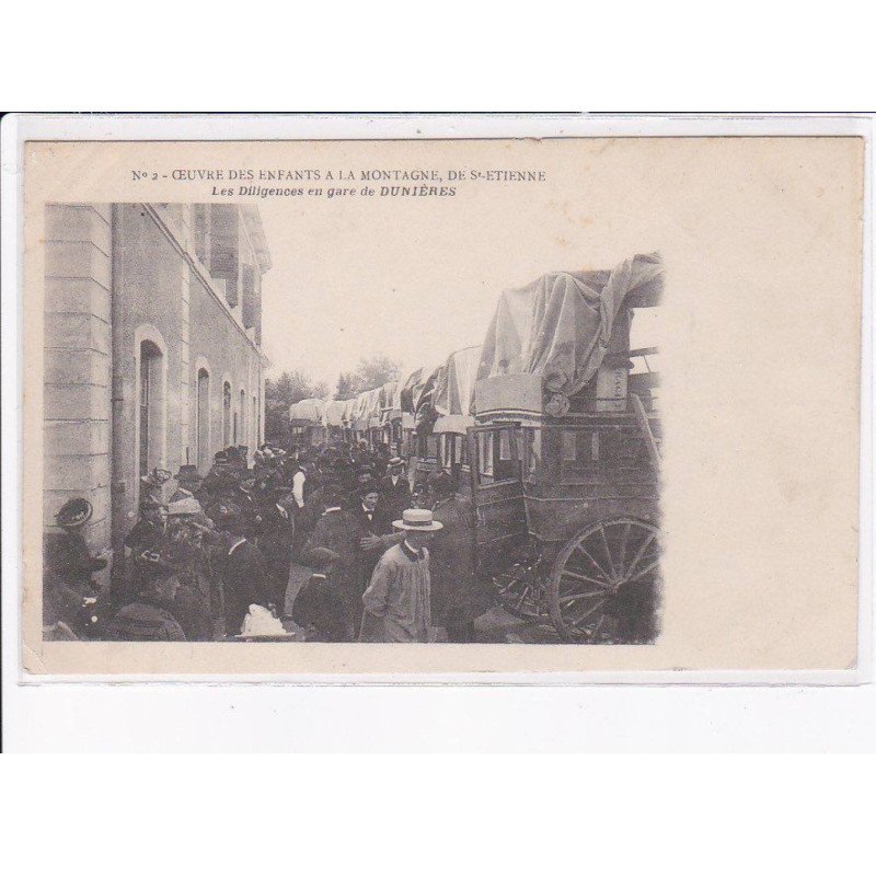 DUNIERES: les diligences en gare - très bon état