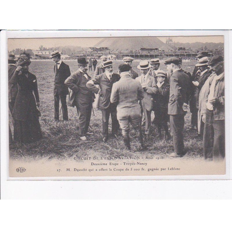 NANCY: aviation, cricruit de l'est 1910 deuxième étape, M. Deuscht qui a offert la coupe - très bon état