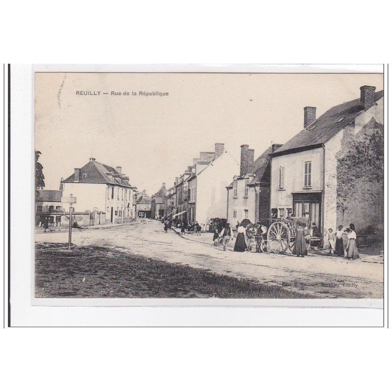 REUILLY : rue de la republique - tres bon etat