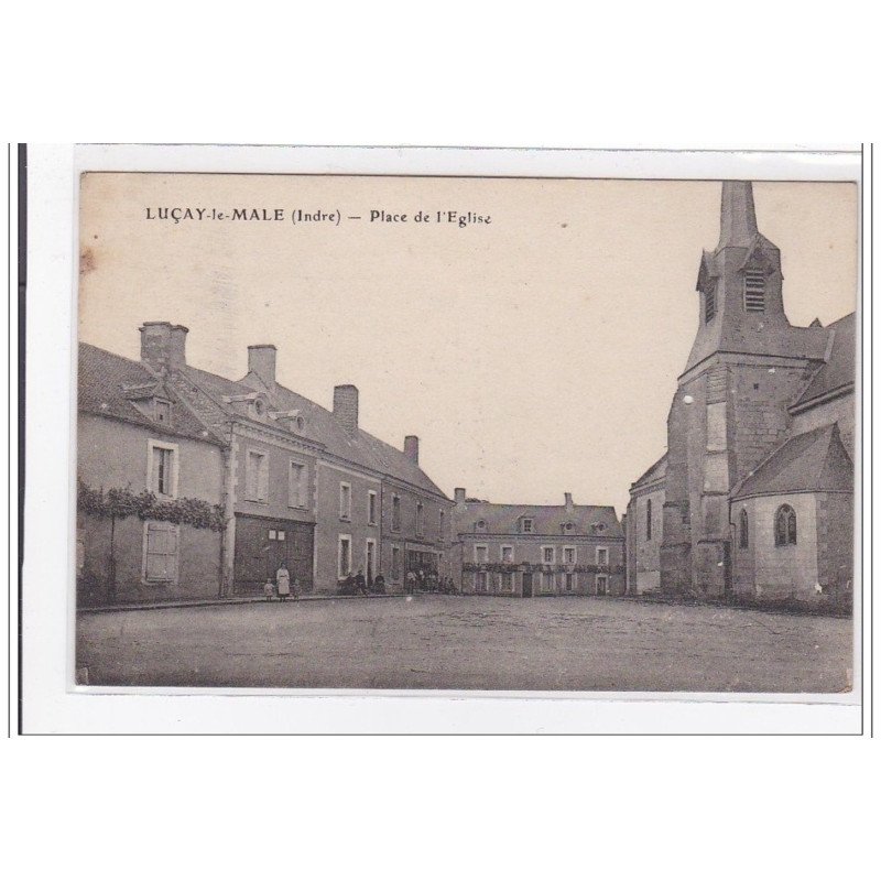LUCAY-le-MALE : place de l'eglise - tres bon etat