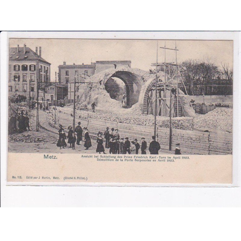 METZ: démolition de la porte serpenoise en avril 1903 - très bon état
