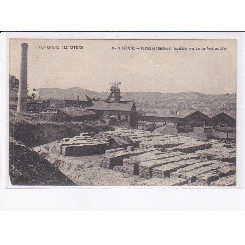 LA COMBELLE: le puits de sélamines et l'installation avec vue sur auzat-sur-allier - très bon état