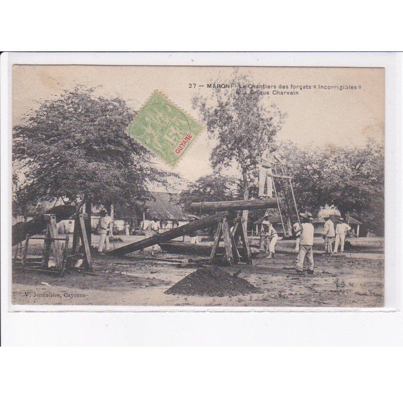 GUYANE : MARONI : les chantiers des forçats incorrigibles la crique charvain, scieurs de long - très bon état