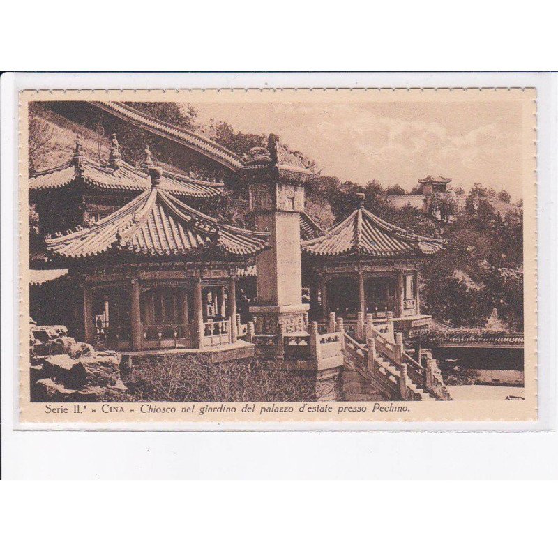 CHINE: serie II cina, chiosco nel giardino del palazzo d'estate presso pechino - très bon état