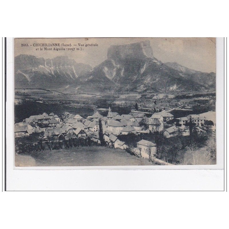 CHICHILIANNE : vue generale et le mont aiguille - tres bon etat