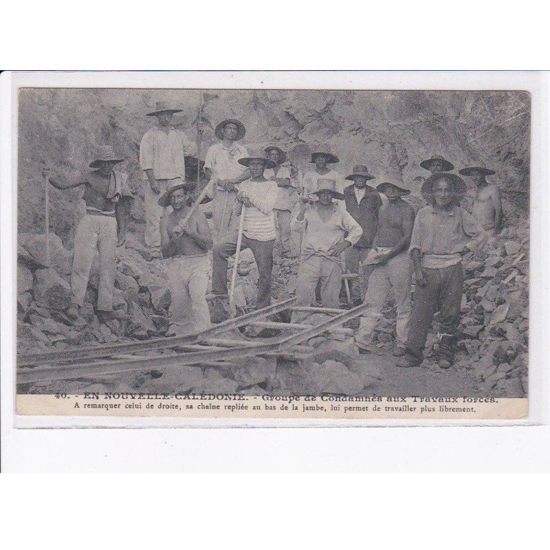 NOUVELLE-CALEDONIE: groupe de condamnés aux travaux forcés - très bon état
