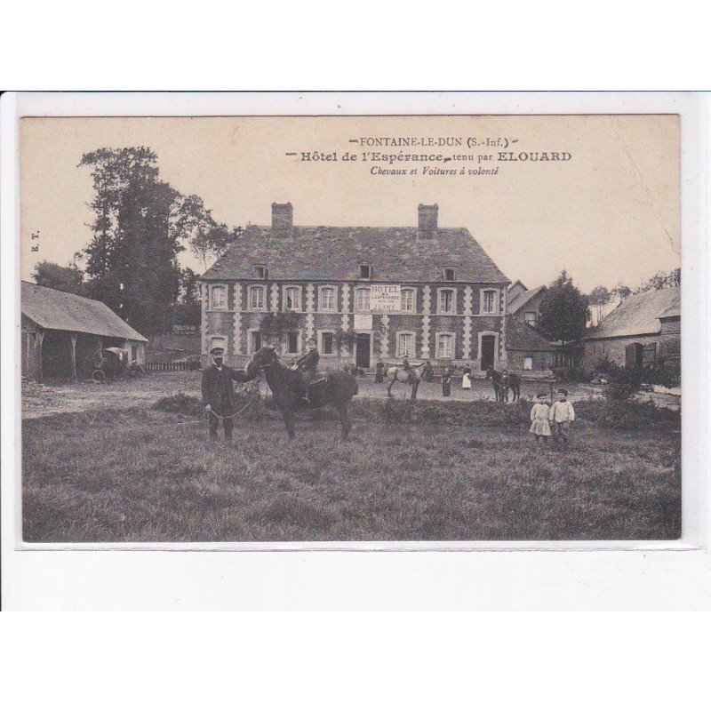 FONTAINE-le-DUN: hôtel de l'espérance tenu par Elouard, chevaux et voitures à volonté - état