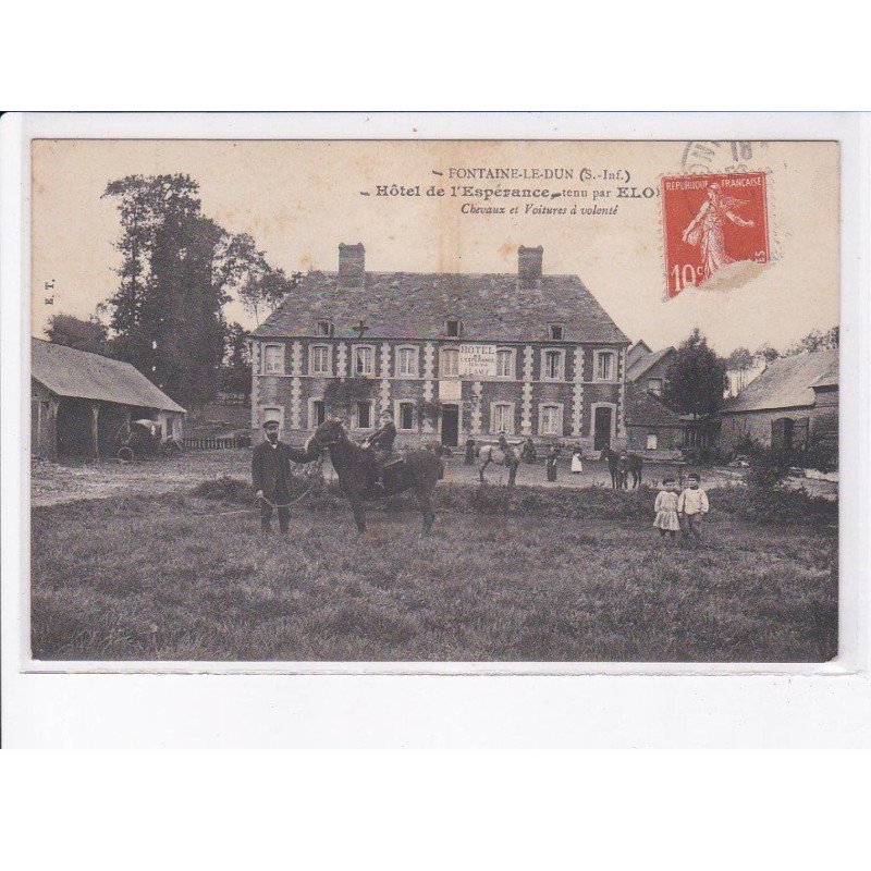 FONTAINE-le-DUN: hôtel de l'espérance tenu par Elouard, chevaux et voitures à volonté - état