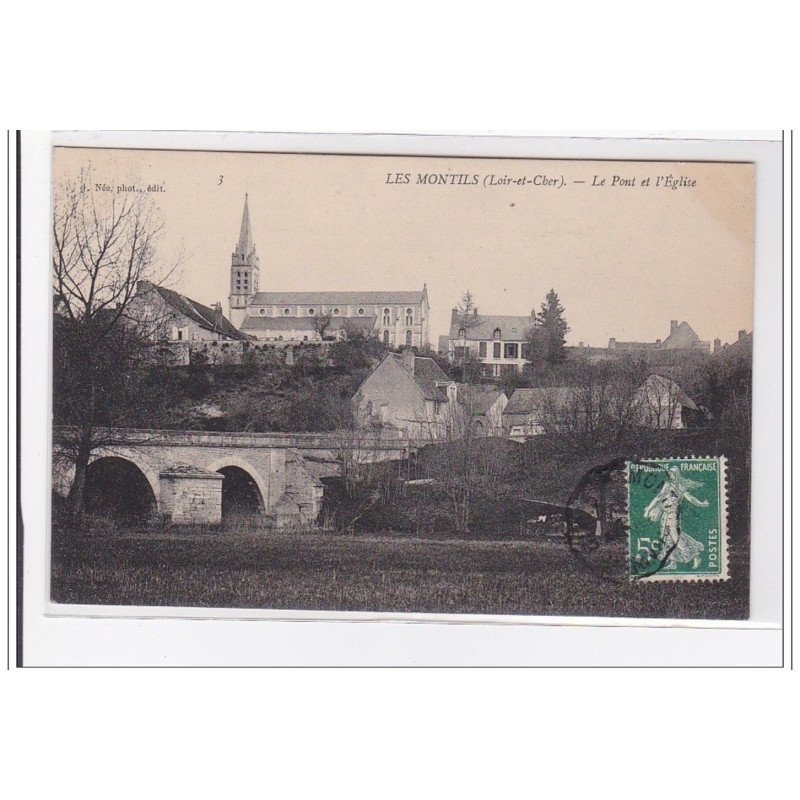 LES MONTILS : le pont et l'eglise - tres bon etat