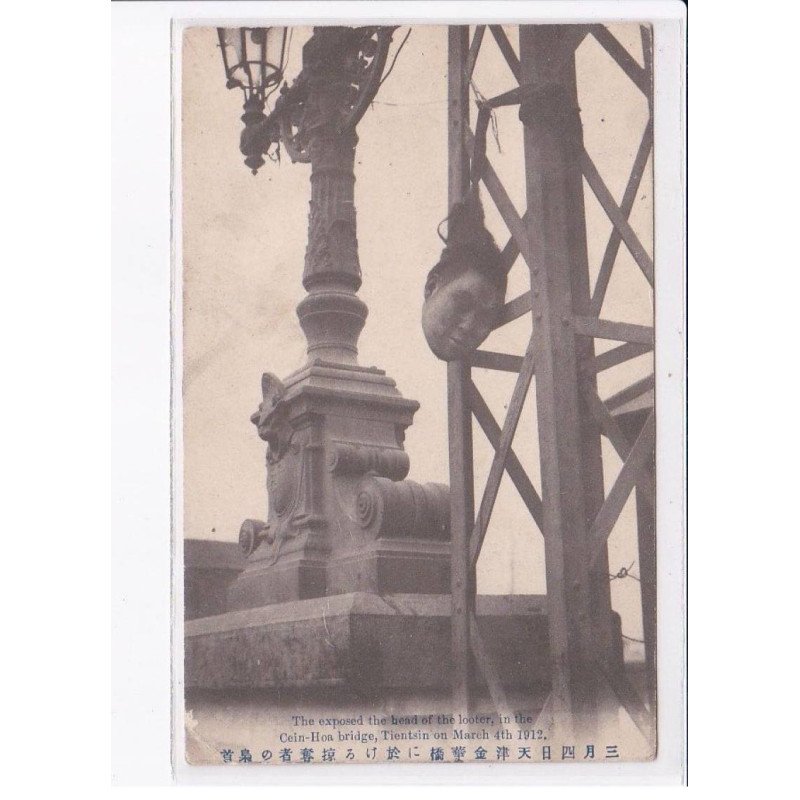 CHINE: the exposed the head of the looter in the cein-hoa bridge, tientsin 1912 - état