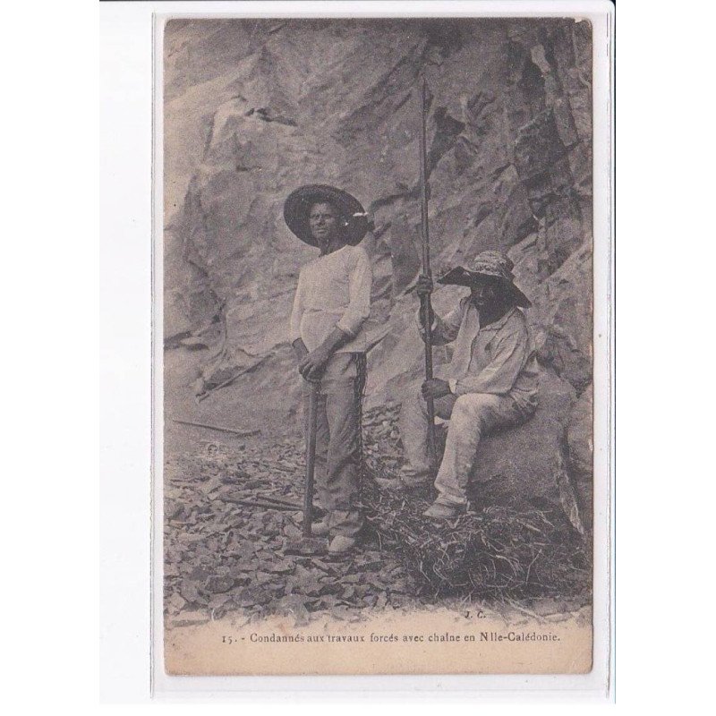 NOUVELLE-CALEDONIE: condamnés aux travaux forcés avec chaîne, bagnard, bagne - état