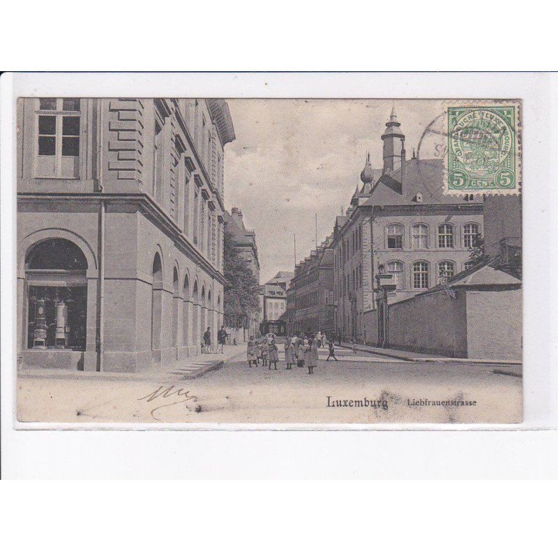 LUXEMBOURG: liebfrauenstrasse - très bon état