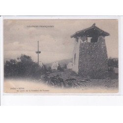CHINE: INDOCHINE: un poste sur la frontière du yunnan, colonies françaises - très bon état