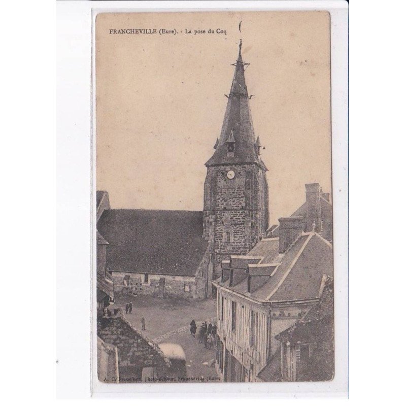 FRANCHEVILLE: la pose du coq, église - état