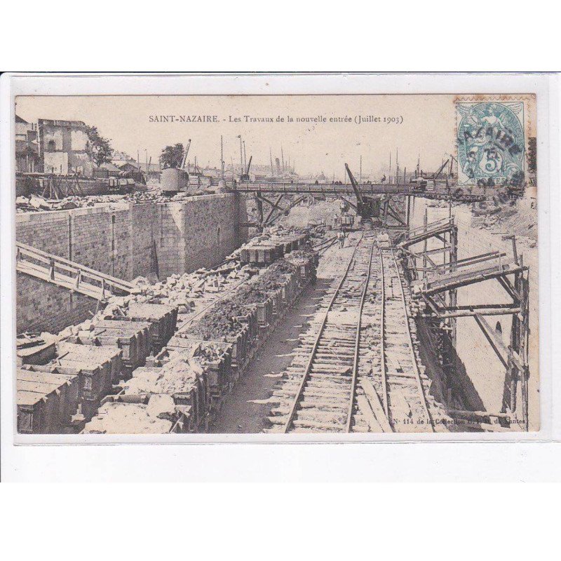 SAINT-NAZAIRE: les travaux de la nouvelle entrée juillet 1903 - très bon état