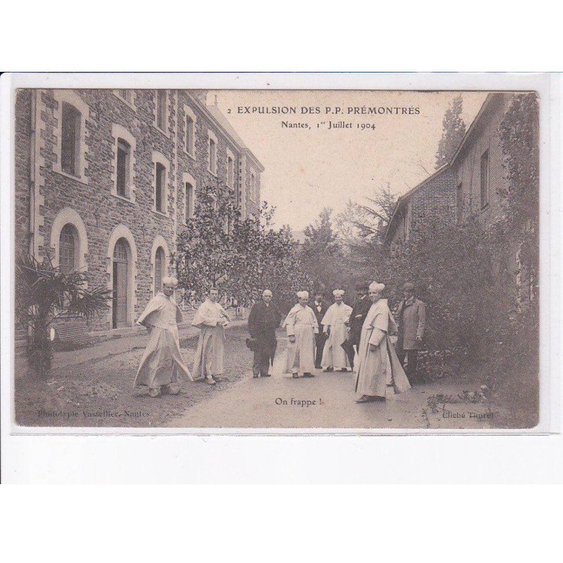 NANTES: expulsion des p.p. prémontres, 1er juillet 1904 - état