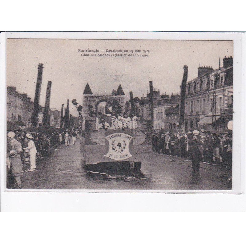 MONTARGIS: cavalcade du 29 mai 1932, char des sirènes (quartier de la sirène) - très bon état