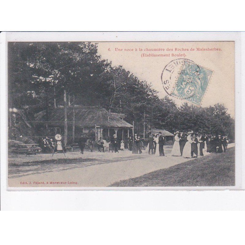 MALESHERBES: une noce à la chaumière des roches (établissement boulet) - très bon état