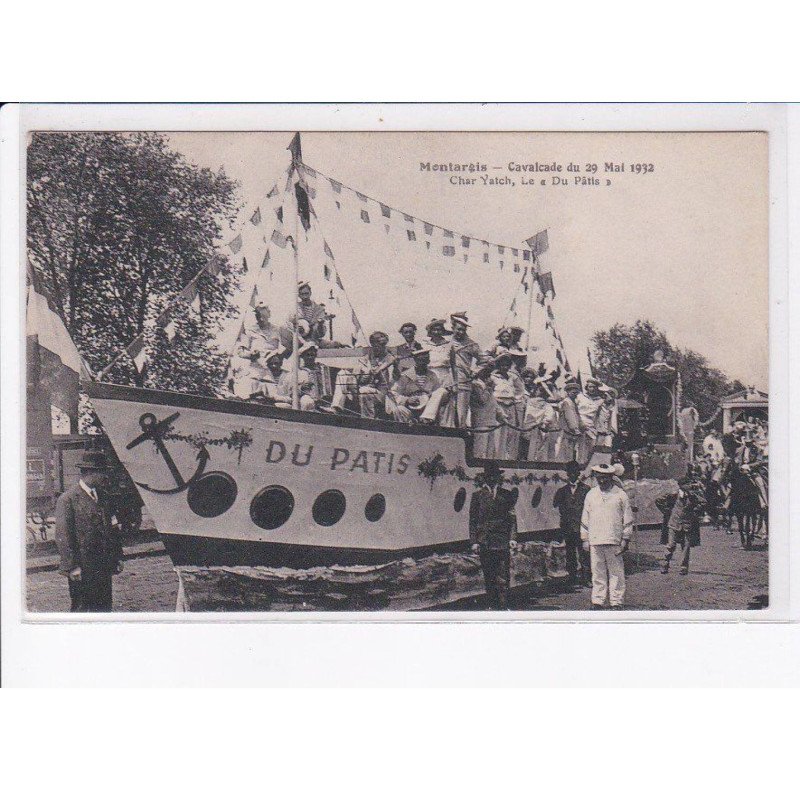 MONTARGIS: cavalcade du 29 mai 1932, char yatch le "du pâtis" - très bon état