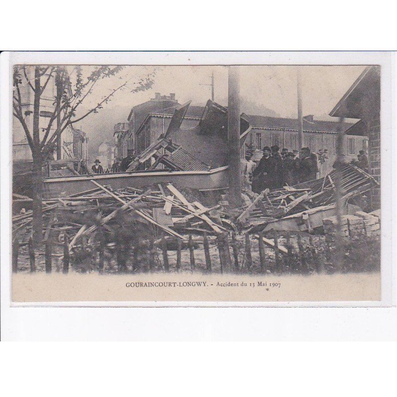 GOURAINCOURT-LONGWY: accident du 13 mai 1907 - très bon état
