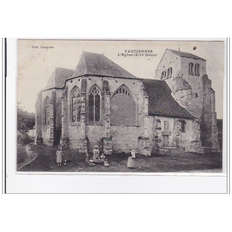 VAUCIENNES : l'eglise (XIIIe siecle) - tres bon etat