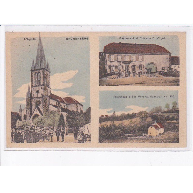 ENCHENBERG: l'église, restaurant et épicerie F. Vogel, pélerinage à sainte-varena construit en 1635 - très bon état