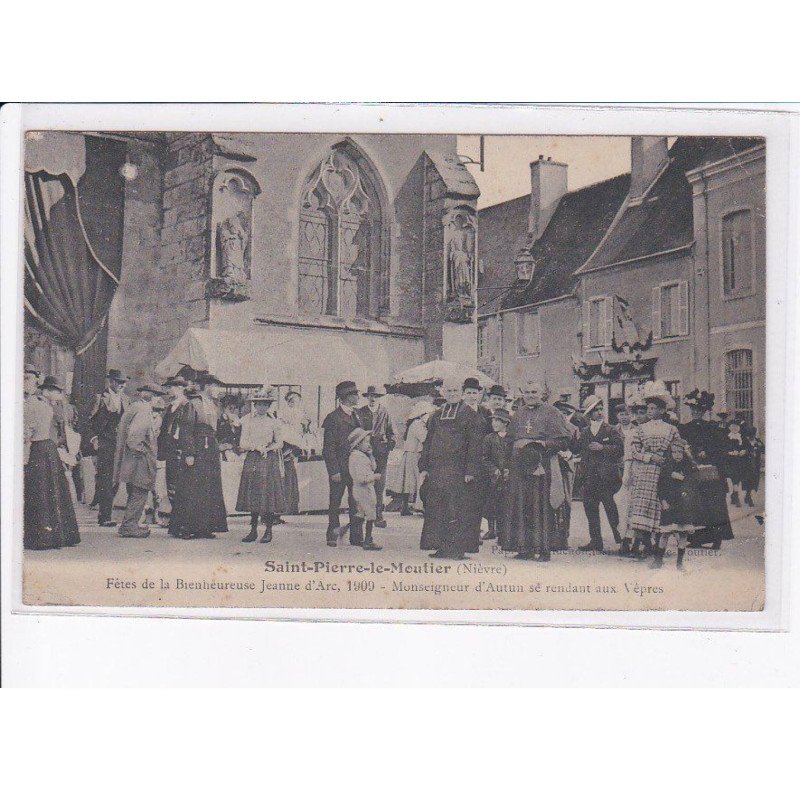 SAINT-PIERRE-le-MOUTIER: fêtes de la bienheureuse jeanne d'arc 1909, monseigneur d'autun verd vêpres - très bon état