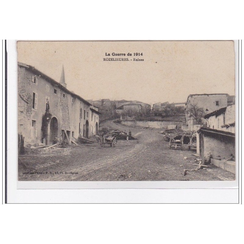 ROZELIEURES : ruines, la guerre de 1914 - tres bon etat