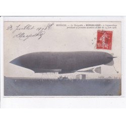 MOISSON: le dirigeable "république" à l'appareillage précédant sa première ascension en date 1908 - très bon état